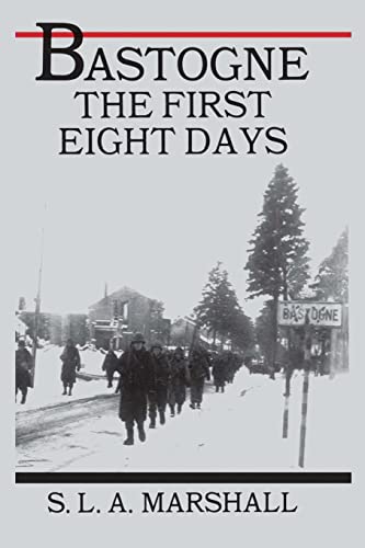 Bastogne: The Story of the First Eight Days 1516946707 Book Cover