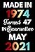 Produktbild Made in 1974 Turned 47 in quarantine May 2021: 47th Birthday 47 Years Old Gift for Women Mother Father Men, Funny Card alternative gift ideas, May ... journal, sister friend brother turning 47