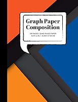 Graph Paper Composition : Grid Paper Notebook, Quad Ruled, 100 Sheets (Large, 8. 5 X 11) 1726406520 Book Cover