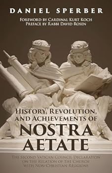 Hardcover HISTORY, REVOLUTION, AND ACHIEVEMENTS OF NOSTRA AETATE Book