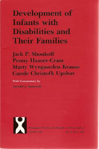 Development of Infants with Disabilities and their Families (Monographs of the Society for Research in Child...
