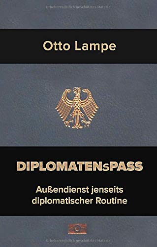 Diplomatenspass: Außendienst jenseits diplomatischer Routine