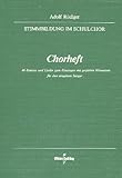  Stimmbildung im Schulchor: Chorheft 40 Kanons und Lieder zum Einsingen mit
