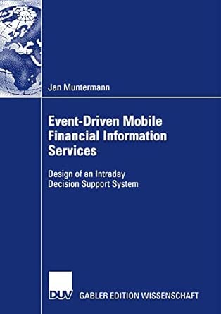 Event-Driven Mobile Financial Information Services: Design of an Intraday Decision Support System 2008th Edition book cover