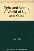 Sight and Seeing: A World of Light and Color 0399209298 Book Cover