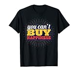 No puedes comprar felicidad Camiseta
