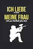 Ich liebe es wenn meine Frau mich zum Paintball gehen lässt: Paintball lustiger Spruch Ehemann Paintballspieler Geschenke Notizbuch liniert (A5 Format, 15,24 x 22,86 cm, 120 Seiten)