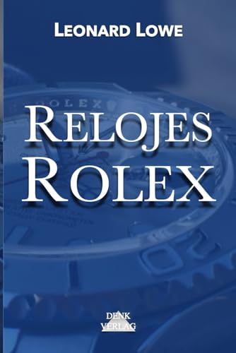 Relojes Rolex: Relojes Libro Historia Relojes automáticos de lujo para hombres (Relojes de Lujo)