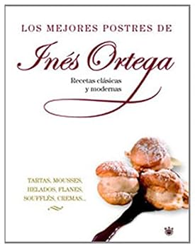 Paperback Los mejores postres de ines ortega: Recetas clásicas y modernas Book