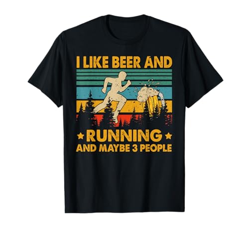 I Like Beer And Running Maybe 3 People Funny Drinking Tee T-Shirt