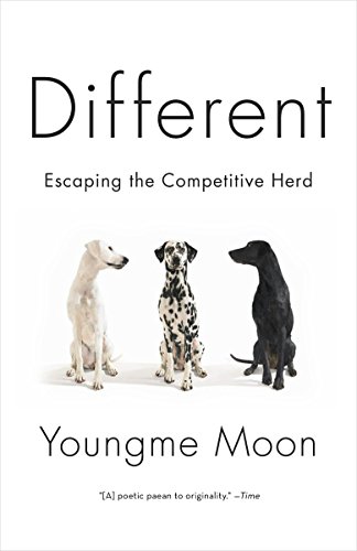 Different: Escaping the Competitive Herd Different: Escaping the Competitive Herd