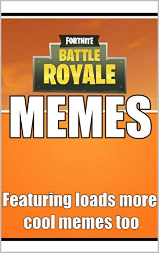 Memes The Most Hilarious Memes Drop From Fornite Ever Funny Memes Crew Are Here To Save The Day Kindle Edition By Hague Billy Humor Entertainment Kindle Ebooks Amazon Com