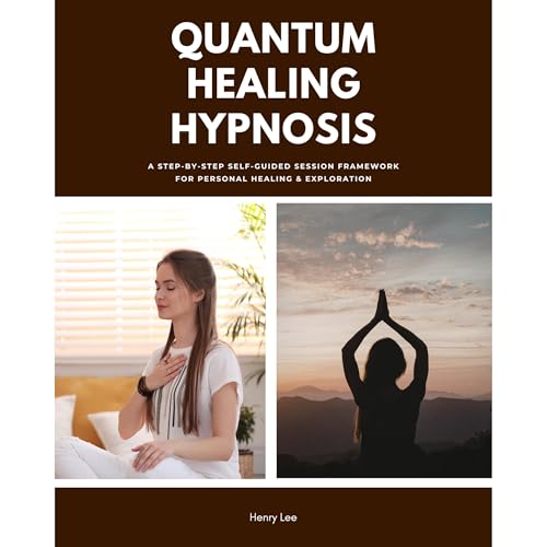 Quantum Healing Hypnosis: A Step-by-Step Self-Guided Session Framework for Personal Healing & Exploration Audiolibro Por 
