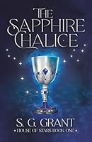The Sapphire Chalice (House of Stars) 1918325103 Book Cover