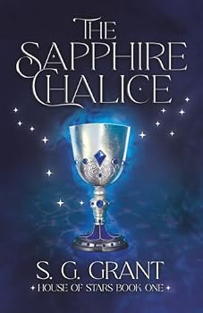 The Sapphire Chalice (House of Stars)