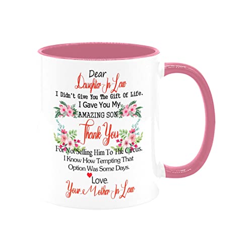 To My Dear Daughter In Law I Didn't Give You The Gift Of Life I Gave You My Amazing Son, Dear Daughter In Law Gift Taza, día de la madre, Navidad, taza de café de cerámica blanca de 11 onzas