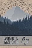 Wandertagebuch: Gipfelbuch zum Eintragen, ausfüllen und selberschreiben, Platz für 90 Touren und Wanderungen, Tourenbuch zum Wandern und Bergsteigen