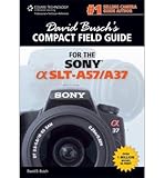 sony a37 firmware  [(David Busch\'s Compact Field Guide for the Sony Alpha SLT-A57/A37)] [ By (author) David Busch ] [October, 2012]