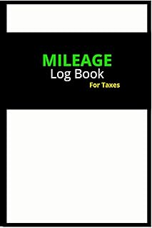 Mileage Log Book: Mileage Logger For Taxes-Auto Mileage Log Book To Record And Track Your Daily Mileage For Taxes (MILEAGE LOG BOOK FOR CAR) (TRUCKERS TABLET)