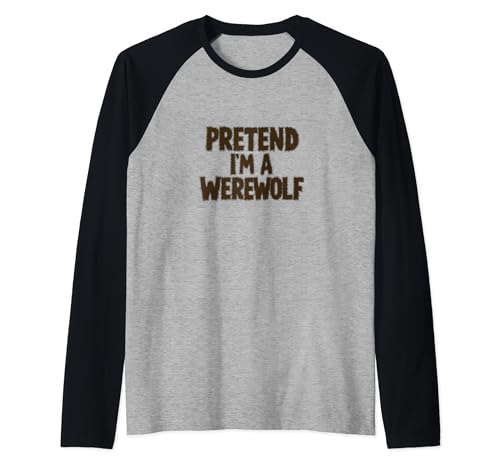 Pretend I'm A Werewolf Disfraz de Halloween barato Camiseta Manga Raglan