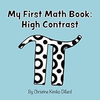 My First Math Book: High Contrast: Numbers and Math Symbols for Newborns and Infants 1699055041 Book Cover