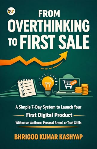 From Overthinking to First Sale: A Simple 7-Day System to Launch ...
