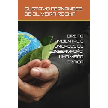 Capa do livro DIREITO AMBIENTAL E UNIDADES DE CONSERVAÇÃO: UMA VISÃO CRÍTICA (Portuguese Edition)