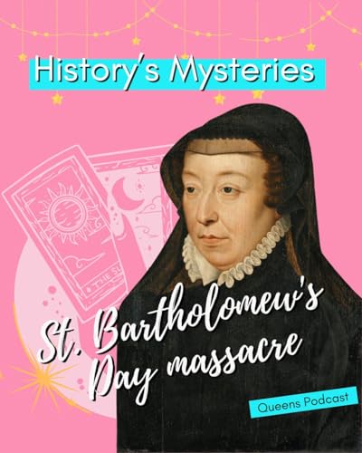History's Mysteries: St. Bartholomew's Day massacre