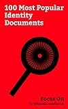 Focus On: 100 Most Popular Identity Documents: Permanent residence (United States), Doxing, REAL ID Act, DNA Profiling, Personally identifiable Information, ... License, Dog Tag, Identity Theft, etc.