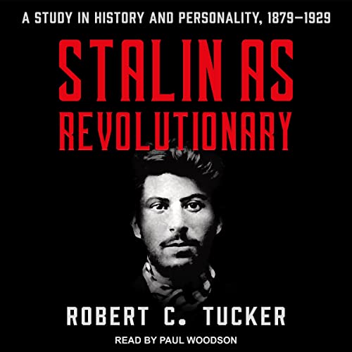 Stalin As Revolutionary 1879-1929: A Study in History and Personality
