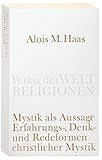 christliche verlage katholisch  Mystik als Aussage: Erfahrungs-, Denk- und Redeformen christlicher Mystik (Verlag der Weltreligionen Taschenbuch)