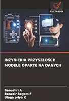 InZynieria PrzyszloSci: Modele Oparte Na Danych (Polish Edition) 620237344X Book Cover