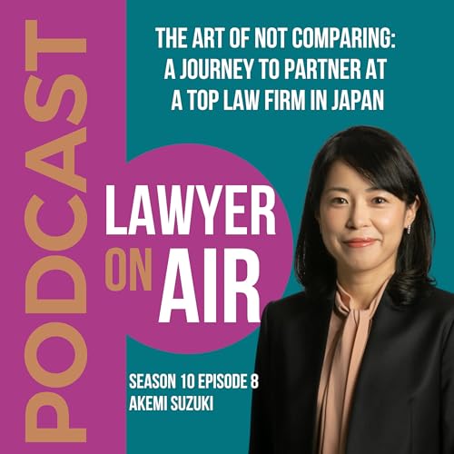 『The Art of Not Comparing: A journey to partner at a top law firm in Japan with Akemi Suzuki』のカバーアート
