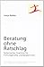 Beratung ohne Ratschlag: Systemisches Coaching für Führungskräfte und BeraterInnen Kraft in günstig Kaufen-Beratung ohne Ratschlag: Systemisches Coaching für Führungskräfte und BeraterInnen