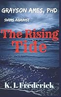 The Rising Tide (Grayson Ames, PHD) 1690047402 Book Cover