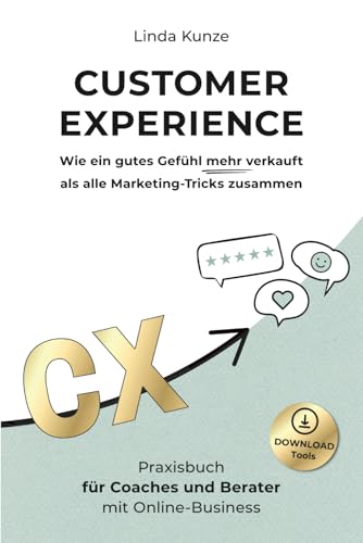 Customer Experience: Wie ein gutes Gefühl mehr verkauft als alle Marketing-Tricks zusammen