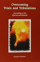 Trial and Tribulation: Overcoming and Advice from the Quran 1897940890 Book Cover