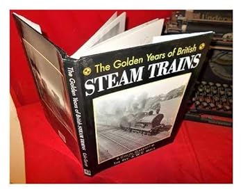 Hardcover Golden Years of British Steam Trains Book