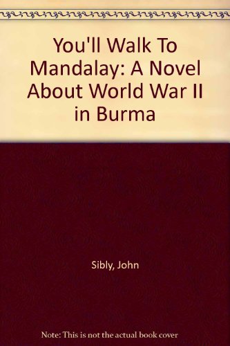 You'll walk to Mandalay;: A novel B0007E3V6E Book Cover