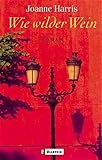 Wie wilder Wein (Ullstein Taschenbuch)