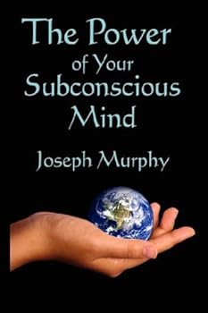 The Power of Your Subconscious Mind by Joseph Murphy (2007-10-03)