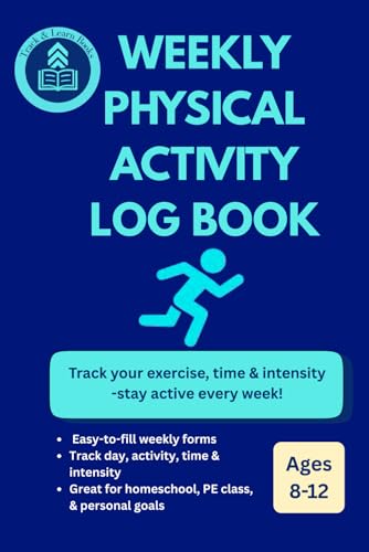 Weekly Physical Activity Log Book: Record and Track Exercises for Homeschooling