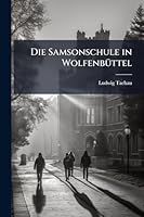 Die Samsonschule in WolfenbÃ1/4ttel (German Edition) 1023985926 Book Cover
