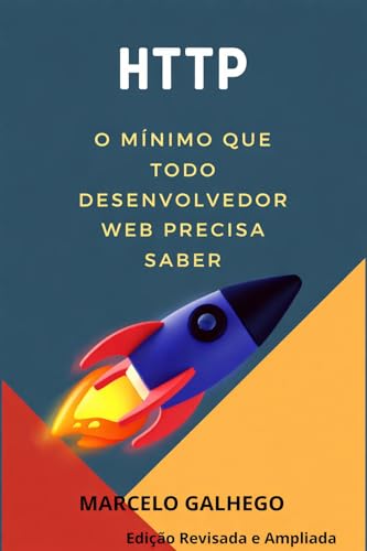 HTTP: O mínimo que todo desenvolvedor web precisa saber: Desenvol...