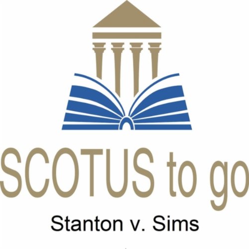 Scotus to Go (Stanton v. Sims)