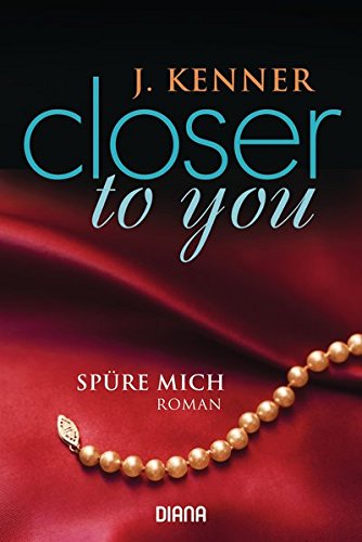Closer to you (2): Spüre mich: Roman Closer to you (2): Spüre mich: Roman