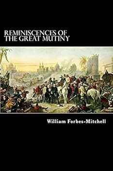 Reminiscences of the Great Mutiny, 1857-59