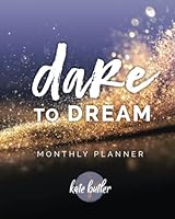 Dare To Dream Monthly Planner 1948927837 Book Cover
