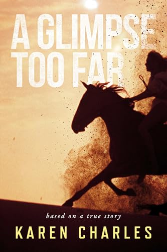 A Glimpse Too Far: Based on a True Story