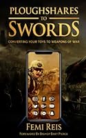 Ploughshares to Swords: Converting your toys to weapons of war 9783747223 Book Cover